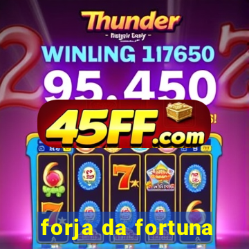 forja da fortuna